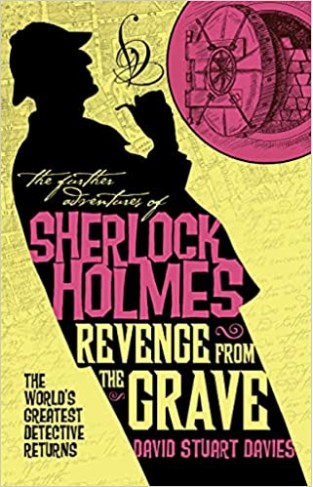 The Further Adventures of Sherlock Holmes - Revenge from the Grave: The World's Greatest Detective Returns