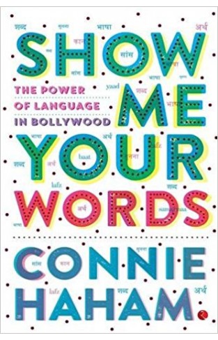 Show Me Your Words: The Power of Language in Bollywood