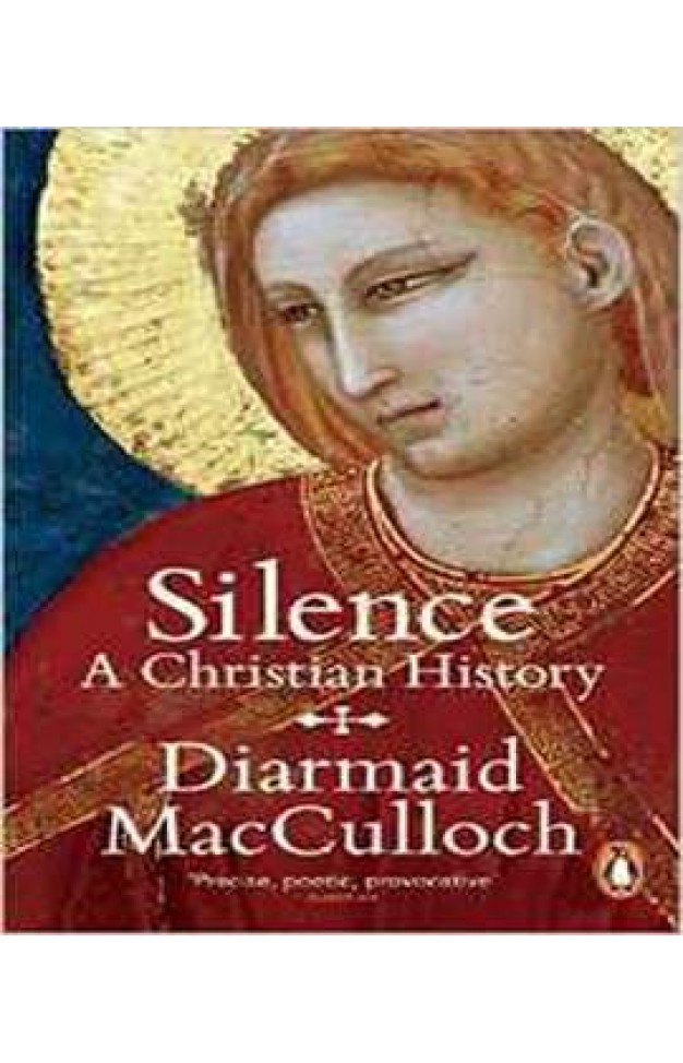 Silence: A Christian History 