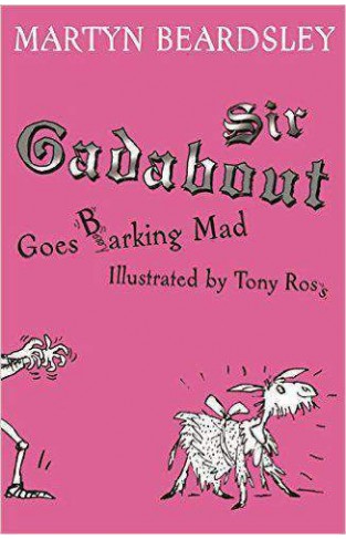 Sir Gadabout goes Barking Mad