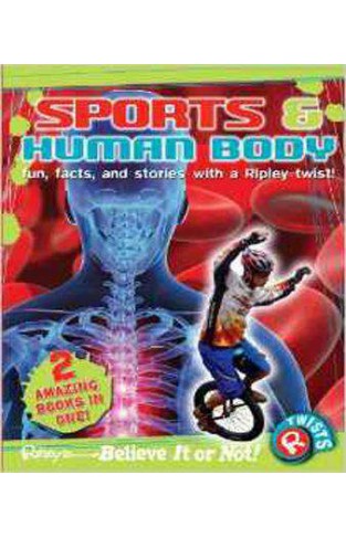 Sports & Human Body: Fun, Facts, and Stories with a Ripley Twist! (Ripley's Believe It Or Not: Twists) 