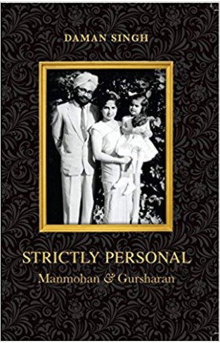 Strictly Personal Manmohan and Gursharan