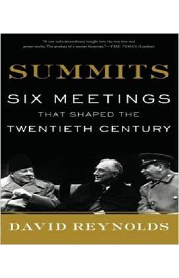 Summits: Six Meetings That Shaped the Twentieth Century