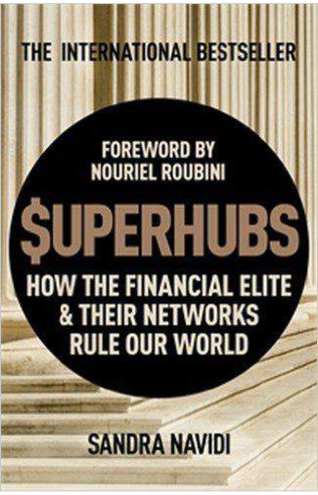 SuperHubs: How the Financial Elite and Their Networks Rule our World