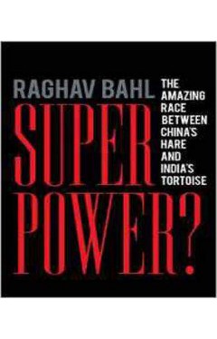 Superpower?: The Amazing Race Between China's Hare and India's Tortoise 