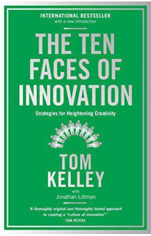 The Ten Faces of Innovation Strategies for Heightening Creativity