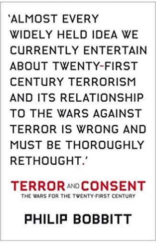 Terror and Consent: The Wars for the Twenty-first Century