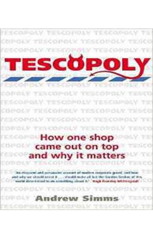 Tescopoly: How One Shop Came Out on Top and Why it Matters