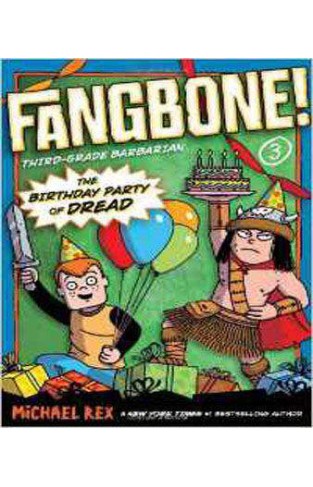 The Birthday Party of Dread (Fangbone!: Third Grade Barbarian