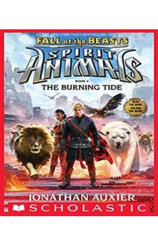 The Burning Tide (Spirit Animals: Fall of the Beasts, Book 4) -