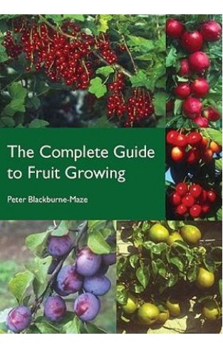 The Complete Guide to Fruit Growi               