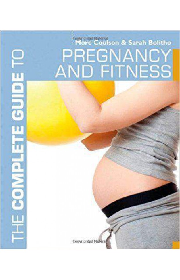 The Complete Guide to Pregnancy and Fitness Complete Guides