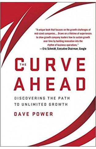 The Curve Ahead: Discovering the Path to Unlimited Growth