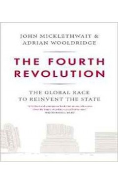 The Fourth Revolution: The Global Race to Reinvent the   -