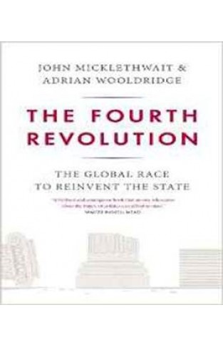 The Fourth Revolution: The Global Race to Reinvent the   -