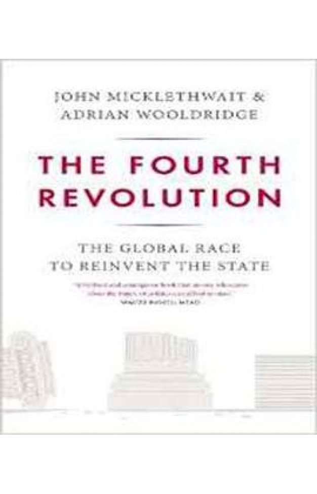 The Fourth Revolution: The Global Race to Reinvent the   -
