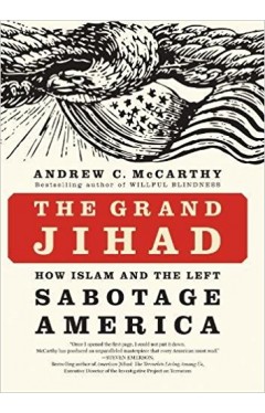 The Grand Jihad: How Islam and the Left Sabotage America