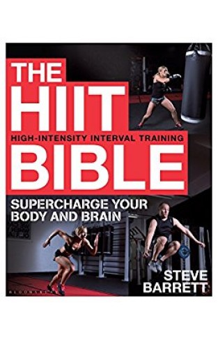 The HIIT Bible: Supercharge Your Body and Brain