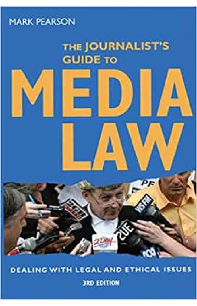The Journalist's Guide to Media Law: Dealing With Legal and Ethical Issues 