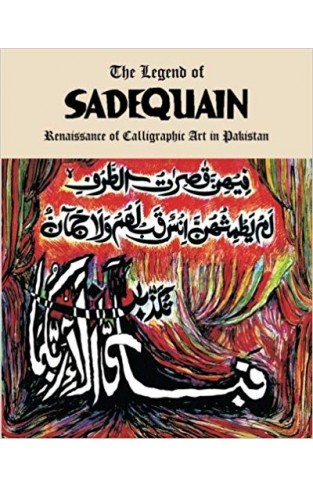 The Legend of Sadequain: Renaissance of Calligraphic Art