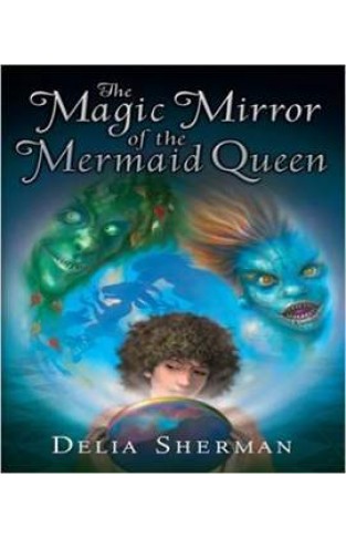 The Magic Mirror of the Mermaid Queen