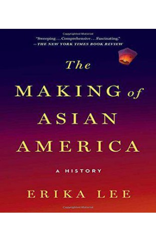The Making of Asian America: A History