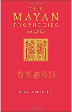 The Mayan Prophecies for 2012