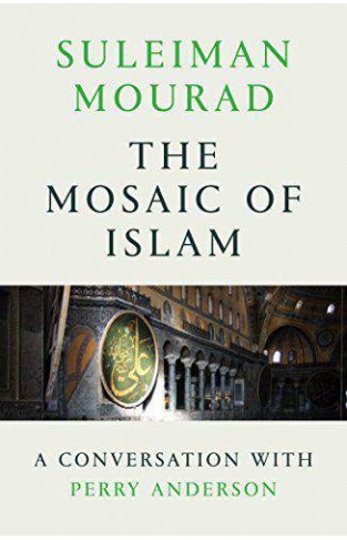The Mosaic of Islam A Conversation with Perry Anderson