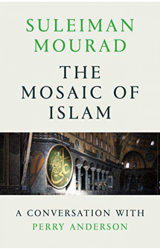 The Mosaic of Islam A Conversation with Perry Anderson