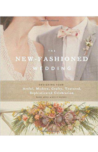 The New fashioned Wedding Designing Your Artful Modern Crafty Textured Sophisticated Celebration