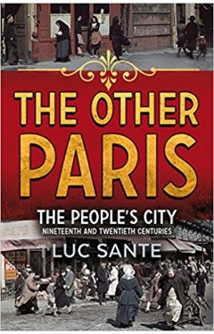 The Other Paris: An illustrated journey through a city's poor and Bohemian past