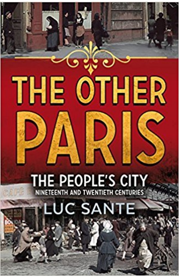 The Other Paris: An illustrated journey through a city's poor and Bohemian past