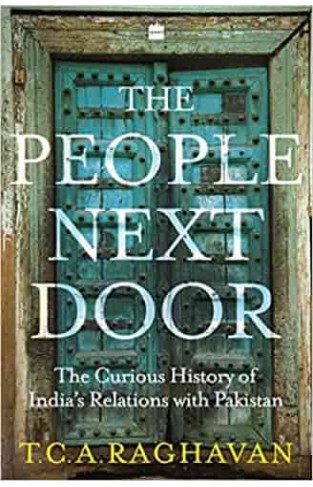 The People Next Door The Curious History of India-Pakistan Relations