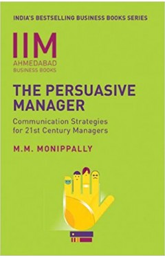 The Persuasive ManagerCounication Strategies For 21Century Managers