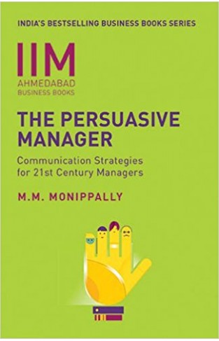The Persuasive ManagerCounication Strategies For 21Century Managers