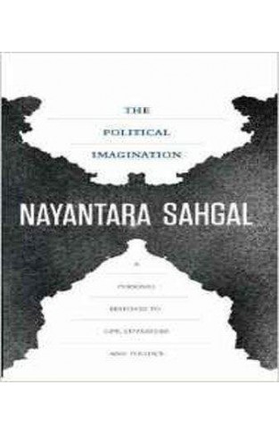 The Political Imagination: A Personal Response to Life, Literature and Politics