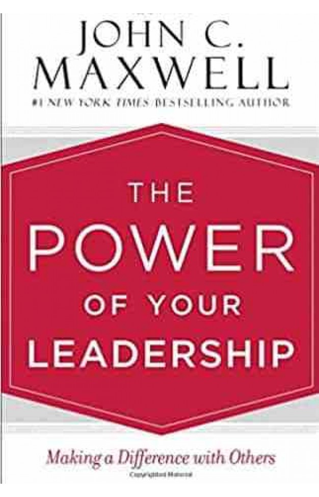 The Power of Your Leadership: Making a Difference with Others