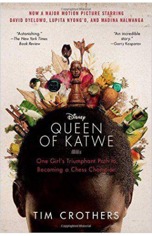 The Queen of Katwe: One Girl's Triumphant Path to Becoming a Chess Champion