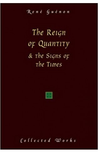 The Reign of Quantity and the Signs of the Times