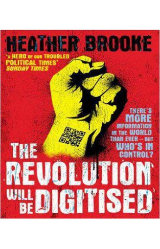 The Revolution will be Digitised: Dispatches from the Information War 