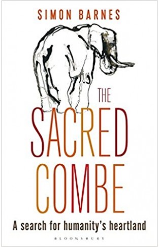 The Sacred Combe: A Search for Humanity’s Heartland Hardcover