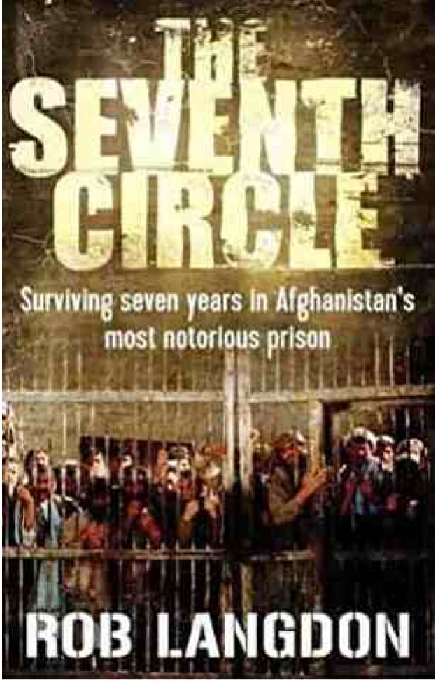 The Seventh Circle: Surviving Seven Years in Afghanistan's Most Notorious Prison