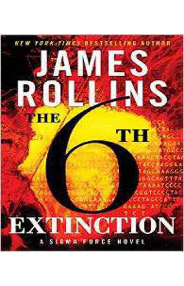 The Sixth Extinction: A SIGMA Force Novel (Sigma Force Novels) 