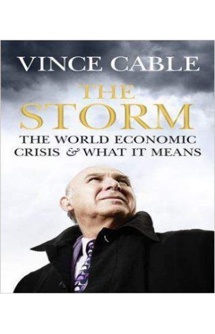 The Storm: The World Economic Crisis and What it Means