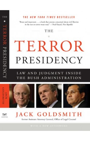 The Terror Presidency: Law and Judgment Inside the Bush Administration