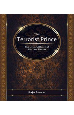 THE TERRORIST PRINCE:THE LIFE &amp; DEATH OF MURTZA