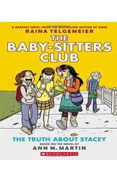 The Truth about Stacey: Full-Color Edition (the Baby-Sitters Club Graphix #2)