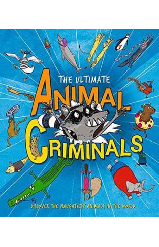 The Ultimate Animal Criminals