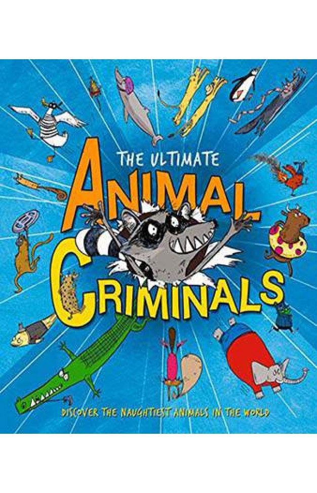 The Ultimate Animal Criminals