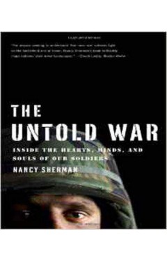 The Untold War: Inside the Hearts, Minds, and Souls of Our Soldiers